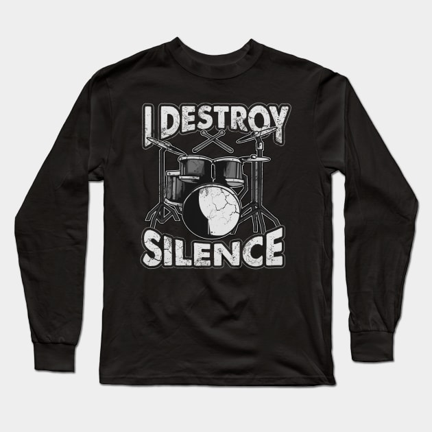 Drums Destroy Silence Drummer Long Sleeve T-Shirt by E